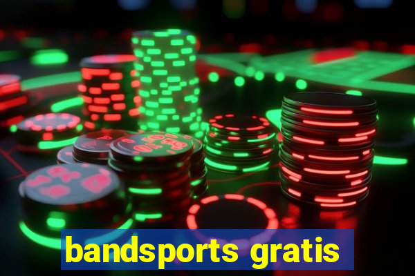 bandsports gratis